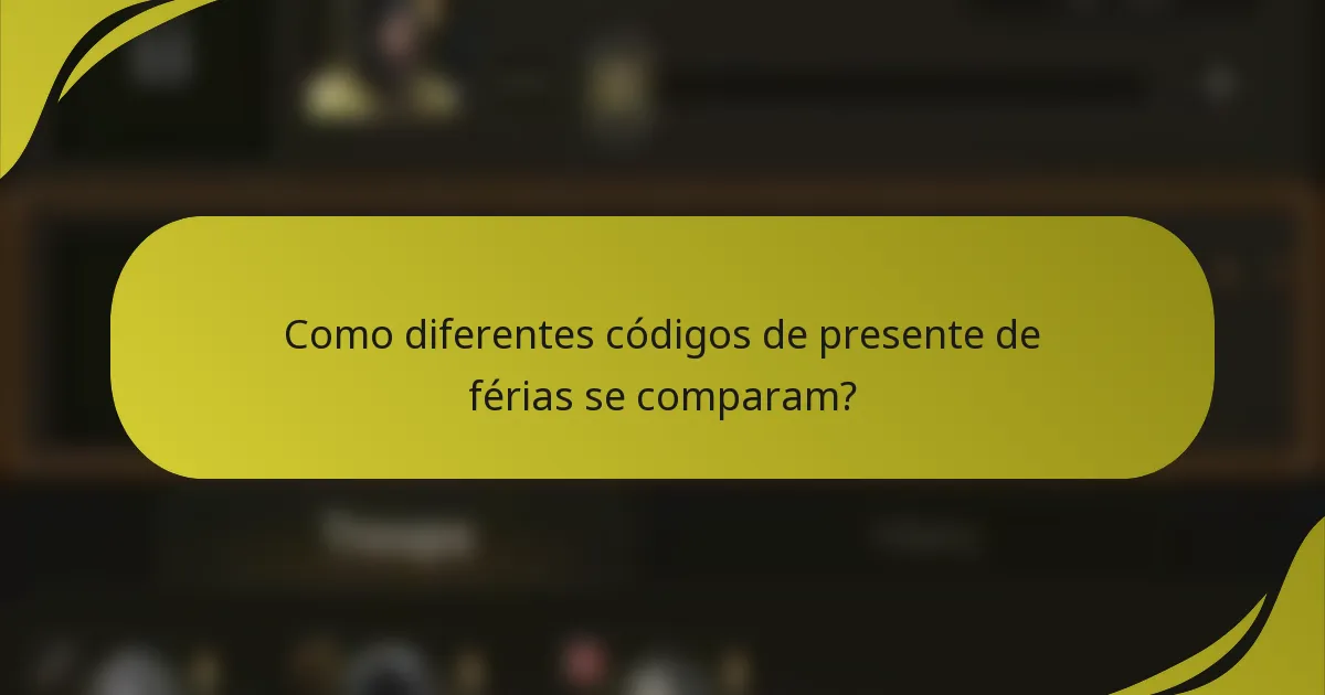 Como diferentes códigos de presente de férias se comparam?