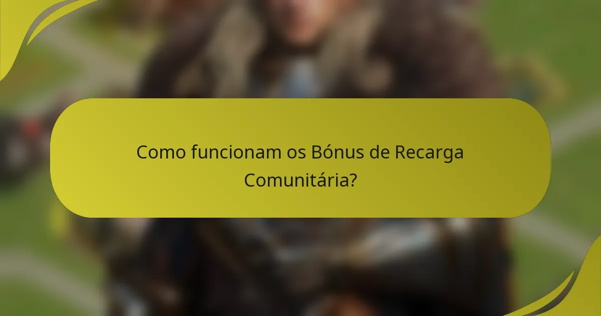 Como funcionam os Bónus de Recarga Comunitária?