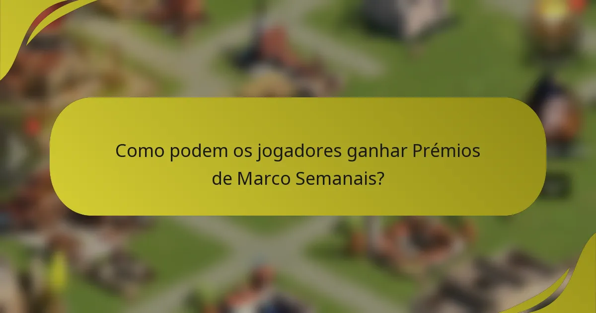 Como podem os jogadores ganhar Prémios de Marco Semanais?