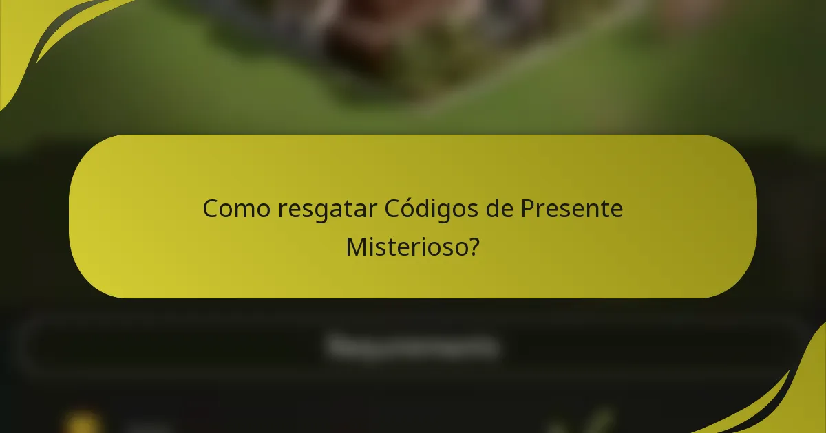 Como resgatar Códigos de Presente Misterioso?