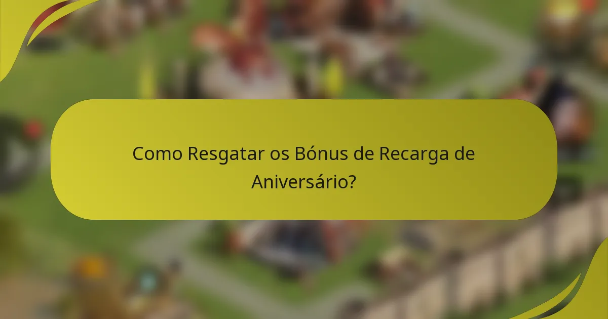 Como Resgatar os Bónus de Recarga de Aniversário?