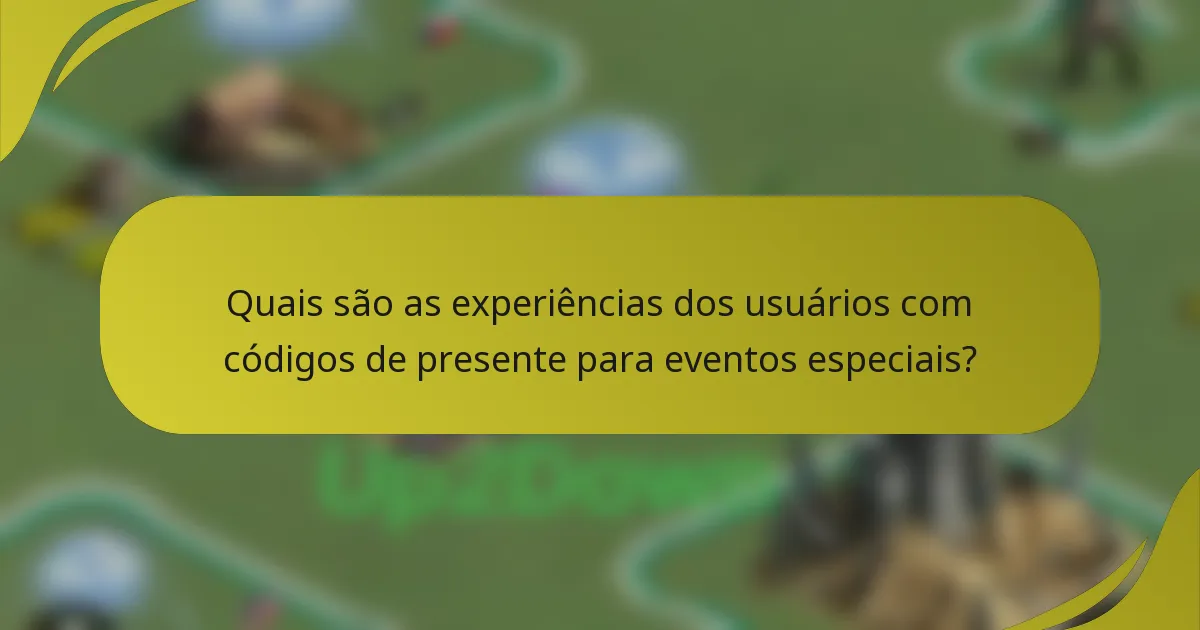 Quais são as experiências dos usuários com códigos de presente para eventos especiais?