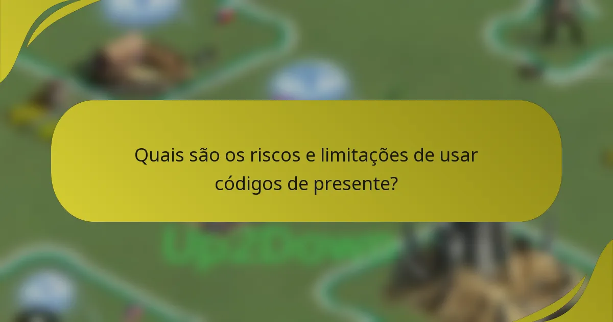 Quais são os riscos e limitações de usar códigos de presente?