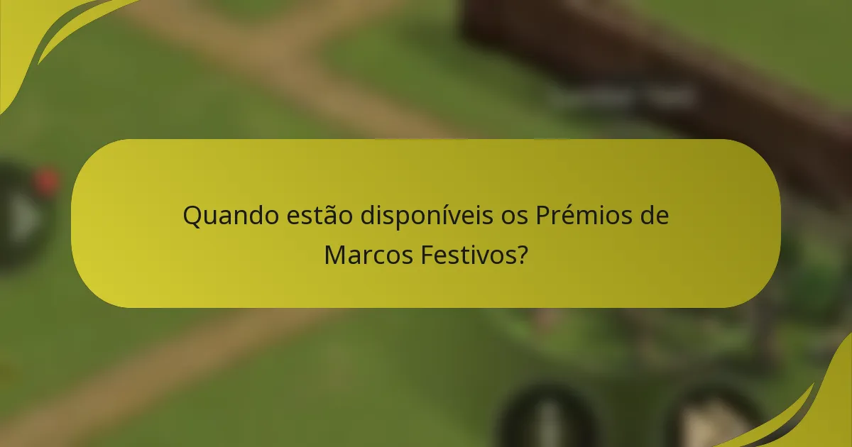 Quando estão disponíveis os Prémios de Marcos Festivos?